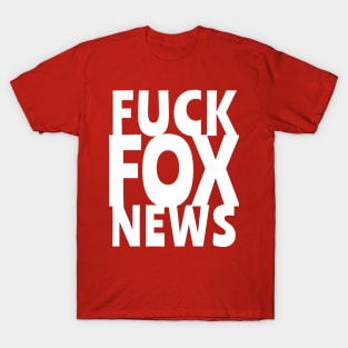 FUCK Fox News T-Shirt